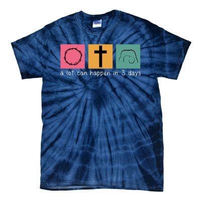 A Lot Can Happen In 3 Days Easter Tie-Dye T-Shirt