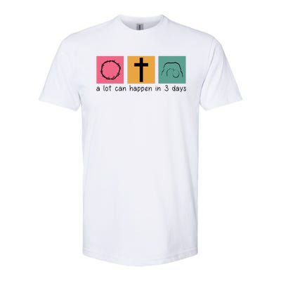 A Lot Can Happen In 3 Days Easter Softstyle CVC T-Shirt