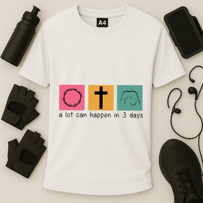 A Lot Can Happen In 3 Days Easter Performance Shirt