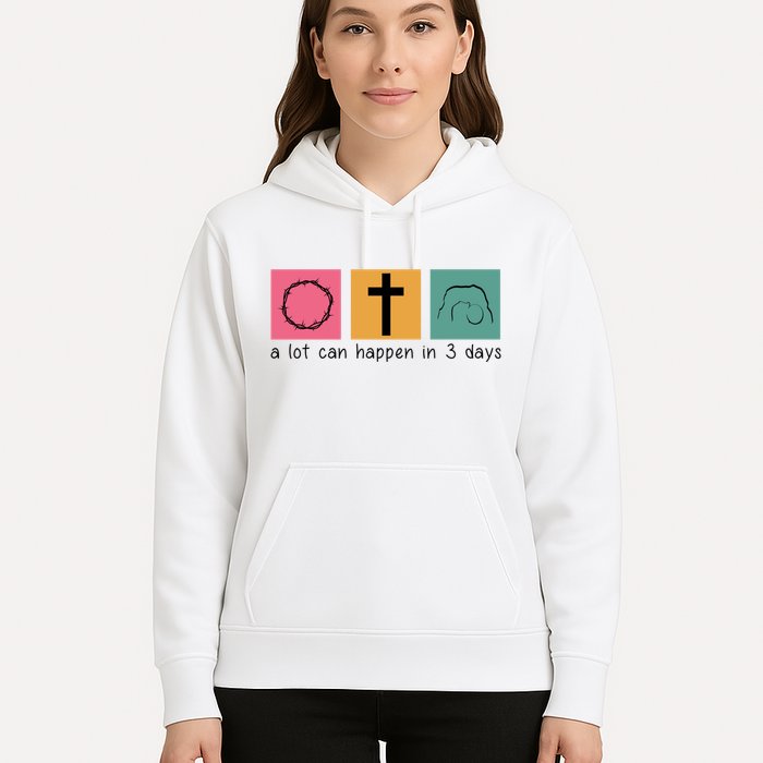 A Lot Can Happen In 3 Days Easter Hoodie