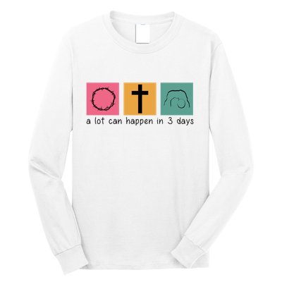 A Lot Can Happen In 3 Days Easter Long Sleeve Shirt