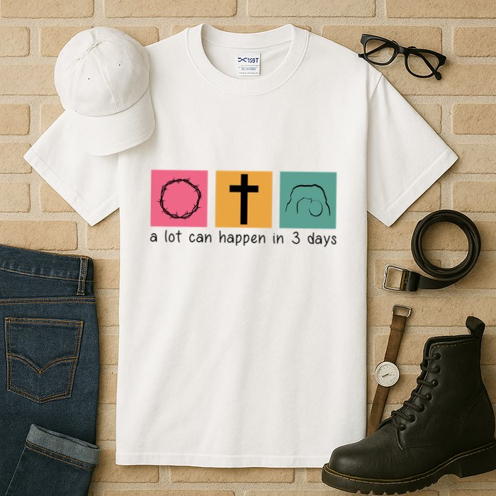 A Lot Can Happen In 3 Days Easter Tall T-Shirt