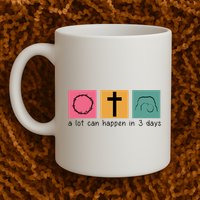 A Lot Can Happen In 3 Days Easter Mug
