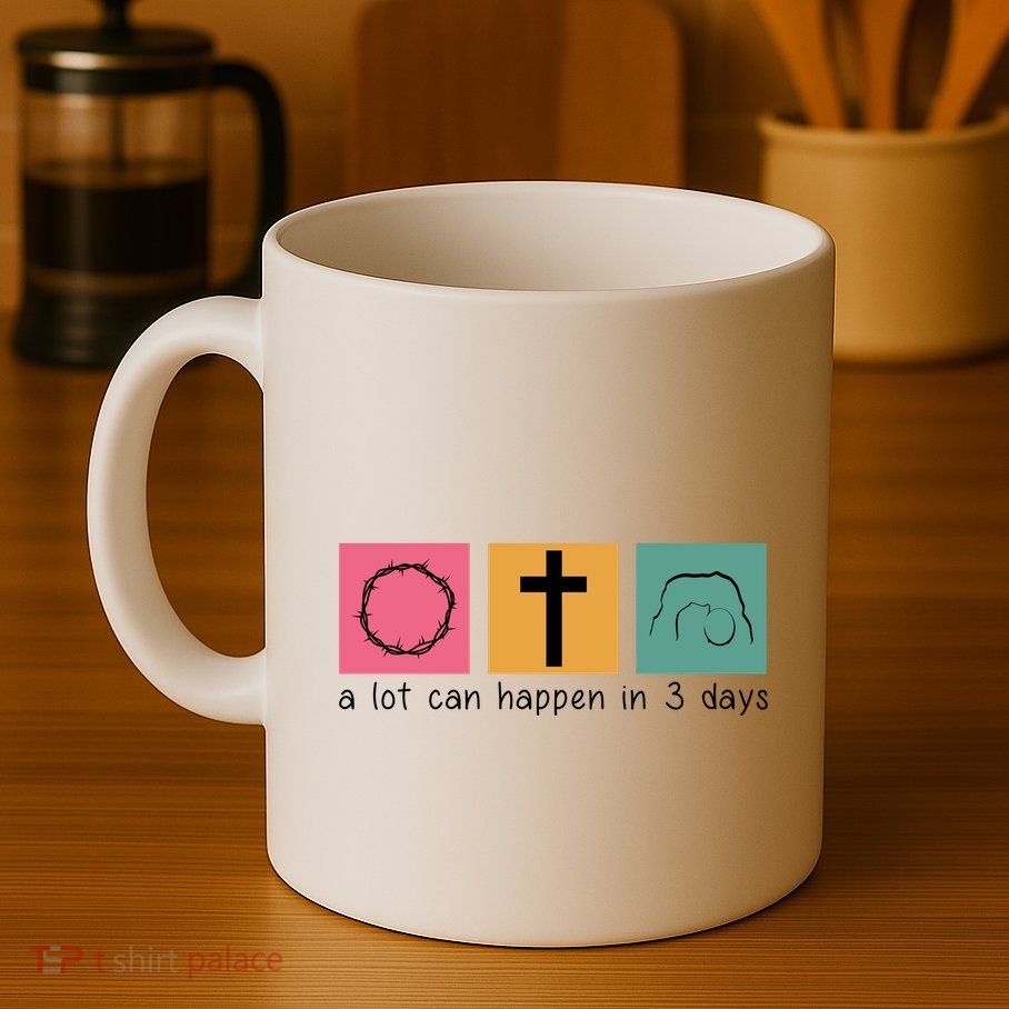 A Lot Can Happen In 3 Days Easter Mug