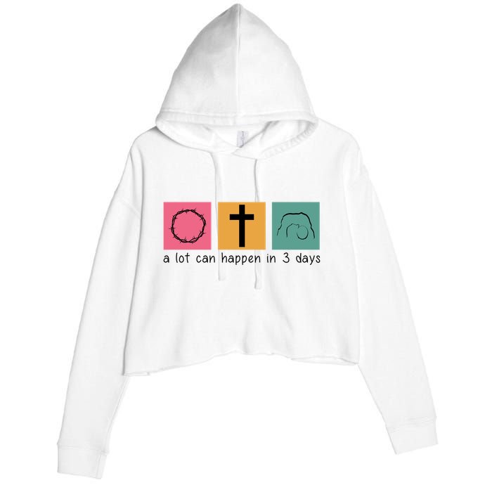 A Lot Can Happen In 3 Days Easter Crop Fleece Hoodie