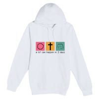 A Lot Can Happen In 3 Days Easter Premium Pullover Hoodie