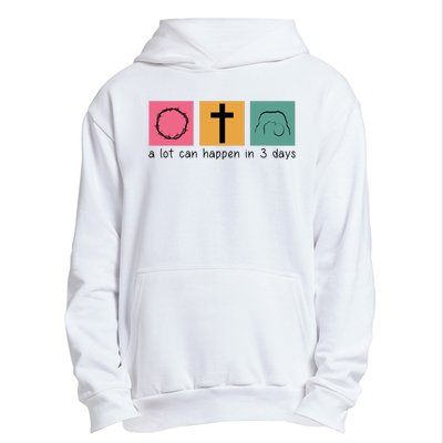 A Lot Can Happen In 3 Days Easter Urban Pullover Hoodie