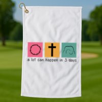A Lot Can Happen In 3 Days Easter Golf Towel