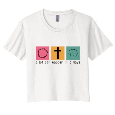 A Lot Can Happen In 3 Days Easter Crop Top