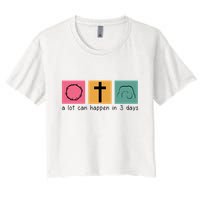 A Lot Can Happen In 3 Days Easter Crop Top