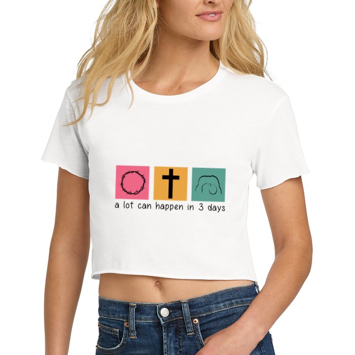 A Lot Can Happen In 3 Days Easter Crop Top