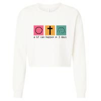 A Lot Can Happen In 3 Days Easter Cropped Pullover Crew