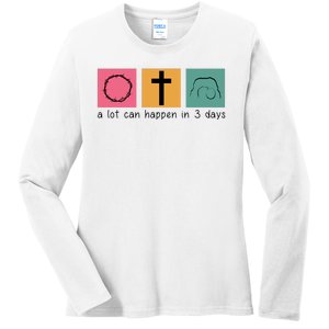 A Lot Can Happen In 3 Days Easter Ladies Long Sleeve Shirt