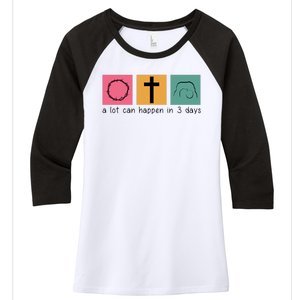 A Lot Can Happen In 3 Days Easter Women's Tri-Blend 3/4-Sleeve Raglan Shirt