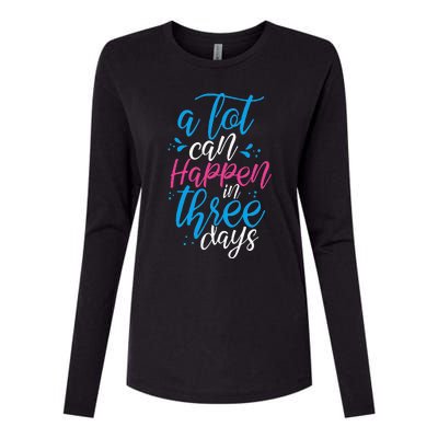 A Lot Can Happen In Three Days Easter Jesus Christian Attire Womens Cotton Relaxed Long Sleeve T-Shirt