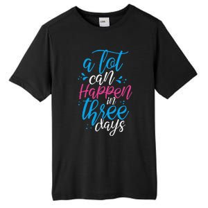 A Lot Can Happen In Three Days Easter Jesus Christian Attire Tall Fusion ChromaSoft Performance T-Shirt