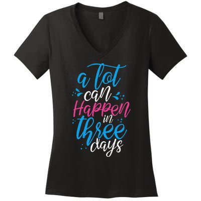 A Lot Can Happen In Three Days Easter Jesus Christian Attire Women's V-Neck T-Shirt