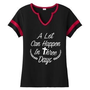 A Lot Can Happen In Three Days Wonderful Easter Gift Ladies Halftime Notch Neck Tee