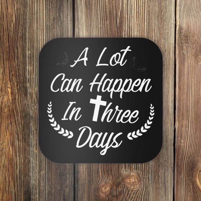 A Lot Can Happen In Three Days Wonderful Easter Gift Coaster