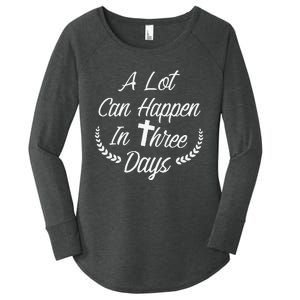 A Lot Can Happen In Three Days Wonderful Easter Gift Women's Perfect Tri Tunic Long Sleeve Shirt