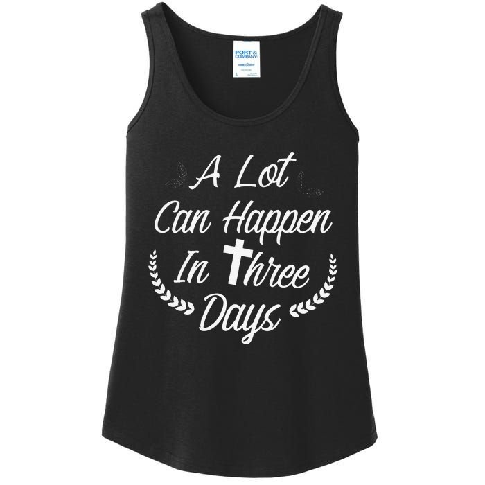 A Lot Can Happen In Three Days Wonderful Easter Gift Ladies Essential Tank