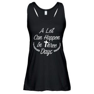 A Lot Can Happen In Three Days Wonderful Easter Gift Ladies Essential Flowy Tank