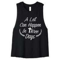 A Lot Can Happen In Three Days Wonderful Easter Gift Women's Racerback Cropped Tank