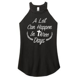 A Lot Can Happen In Three Days Wonderful Easter Gift Women's Perfect Tri Rocker Tank