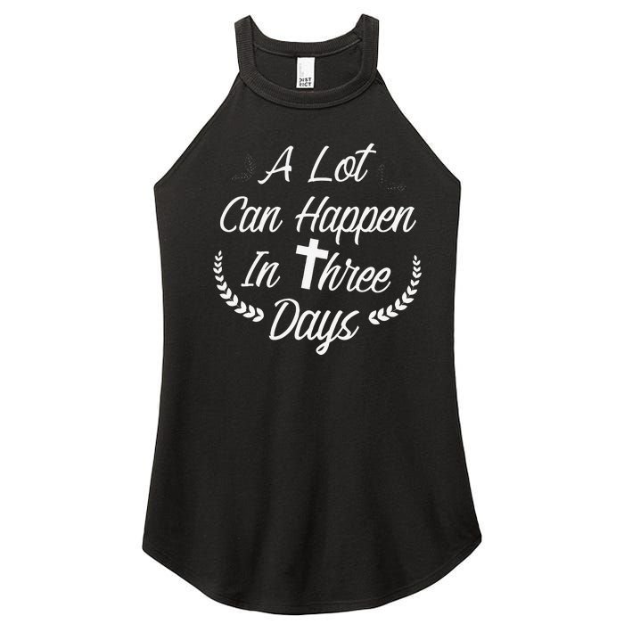 A Lot Can Happen In Three Days Wonderful Easter Gift Women's Perfect Tri Rocker Tank