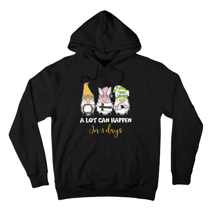 A lot can happen in 3 days easter jesus gnomes christian Hoodie