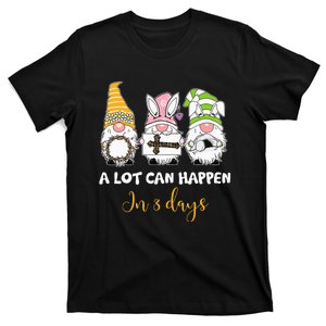 A lot can happen in 3 days easter jesus gnomes christian T-Shirt