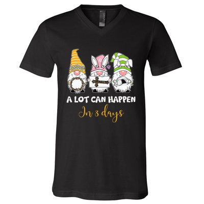 A lot can happen in 3 days easter jesus gnomes christian V-Neck T-Shirt