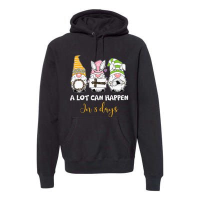 A lot can happen in 3 days easter jesus gnomes christian Premium Hoodie