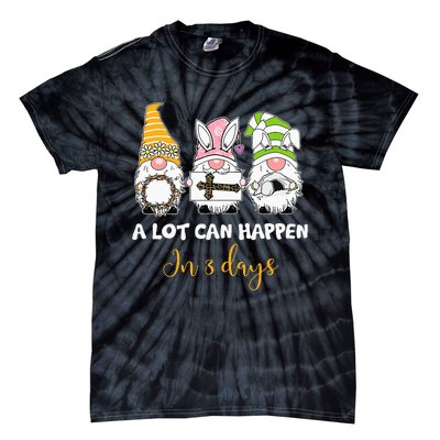 A lot can happen in 3 days easter jesus gnomes christian Tie-Dye T-Shirt