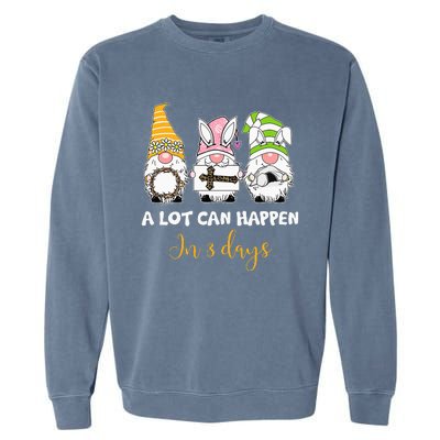 A lot can happen in 3 days easter jesus gnomes christian Garment-Dyed Sweatshirt