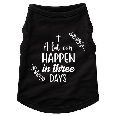 A Lot Can Happen In Three Days Easter Jesus Doggie Tank
