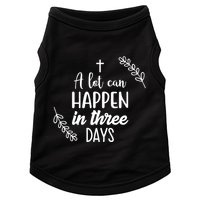 A Lot Can Happen In Three Days Easter Jesus Doggie Tank