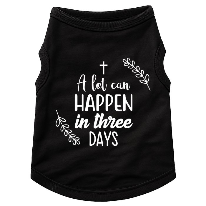 A Lot Can Happen In Three Days Easter Jesus Doggie Tank