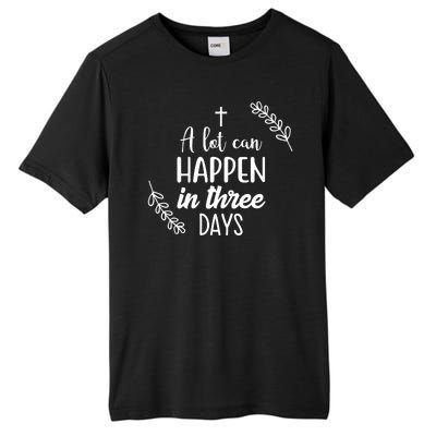 A Lot Can Happen In Three Days Easter Jesus Tall Fusion ChromaSoft Performance T-Shirt