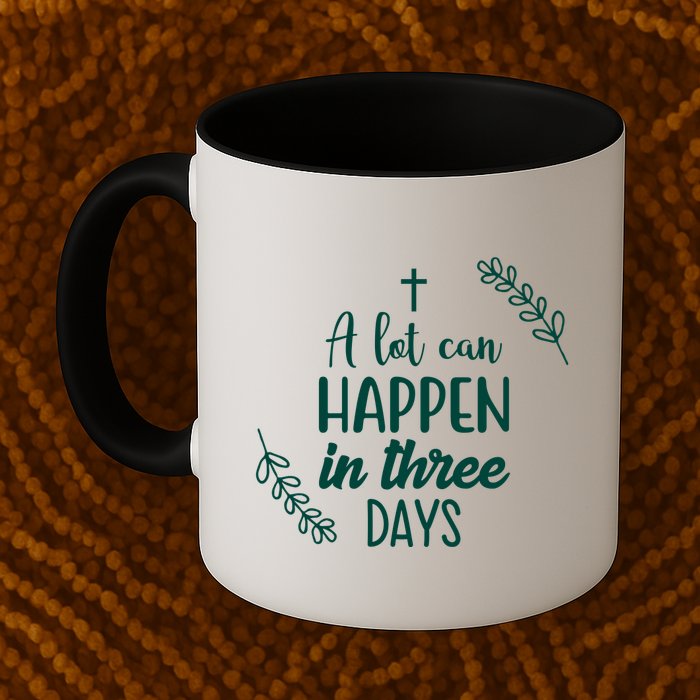 A Lot Can Happen In Three Days Easter Jesus Mug