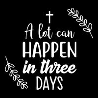 A Lot Can Happen In Three Days Easter Jesus Premium T-Shirt