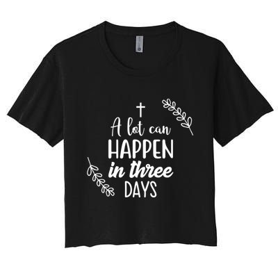 A Lot Can Happen In Three Days Easter Jesus Crop Top