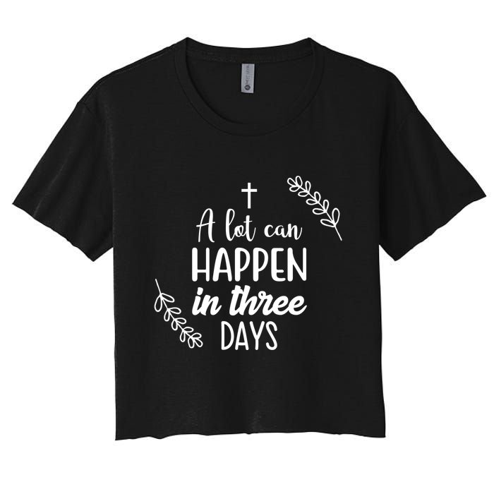 A Lot Can Happen In Three Days Easter Jesus Crop Top