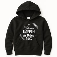 A Lot Can Happen In Three Days Easter Jesus Kids Hoodie
