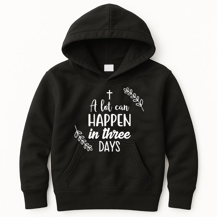 A Lot Can Happen In Three Days Easter Jesus Kids Hoodie