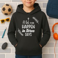 A Lot Can Happen In Three Days Easter Jesus Kids Hoodie