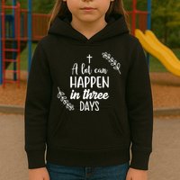 A Lot Can Happen In Three Days Easter Jesus Kids Hoodie