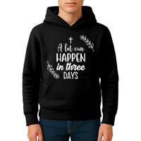 A Lot Can Happen In Three Days Easter Jesus Kids Hoodie