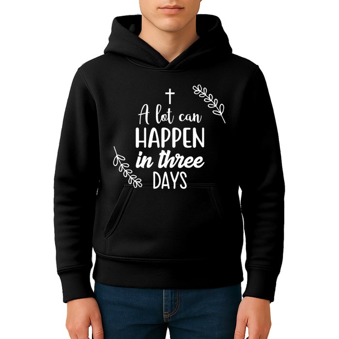 A Lot Can Happen In Three Days Easter Jesus Kids Hoodie