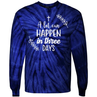 A Lot Can Happen In Three Days Easter Jesus Tie-Dye Long Sleeve Shirt